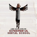 Experimental Dental School - Jane Doe Loves Me '2008