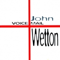 John Wetton - Voice Mail '1994