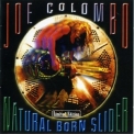 Joe Colombo - Natural Born Slider '2002