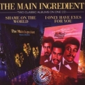 Main Ingredient, The - Shame On The World / I Only Have Eyes For You '2009