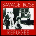 Savage Rose - Refugee '1971
