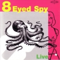 8 Eyed Spy - Live '1980