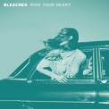 Bleached - Ride Your Heart '2013