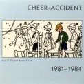 Cheer-Accident - 1981-1984: Younger Than You Are Now '2004