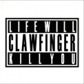 Clawfinger - Life Will Kill You '2007