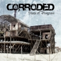 Corroded - State Of Disgrace '2012