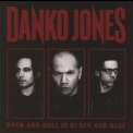 Danko Jones - Rock And Roll Is Black And Blue '2012