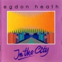 Egdon Heath - In The City '1991