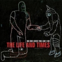 Life & Times, The - No One Loves You Like I Do '2012
