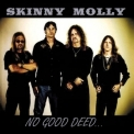 Skinny Molly - No Good Deed... '2008