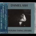 Daniel Ash - Foolish Thing Desire '1993