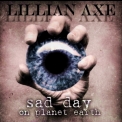 Lillian Axe - Sad Day On Planet Earth '2009