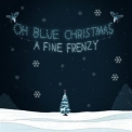 A Fine Frenzy - Oh, Blue Christmas '2009