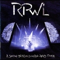 Rpwl - A Show Beyond Man And Time '2013