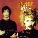 Bachelor Girl - Waiting For The Day '1999