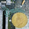 Fall, The - The Remainderer '2013