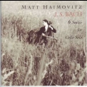 Matt Haimovitz - J.S. Bach: 6 Suites For Cello Solo  '2000