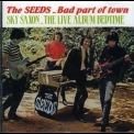 Seeds, The - Bad Part Of Town & The Live Album Bedtime '1992