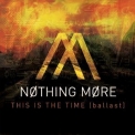 Nothing More - This Is The Time (ballast) '2014