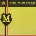 The Mobsmen - Fraternitas Aurum Factorem '2013