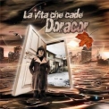 Doracor - La Vita Che Cade '2011