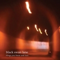 Black Swan Lane - Things You Know And Love '2010