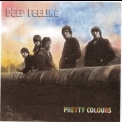 Deep Feeling - Pretty Colours '2008