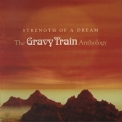 Gravy Train - Strength Of A Dream, The Anthology (2CD) '2006
