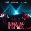Haze - 30th Anniversary Shows (2CD) '2008