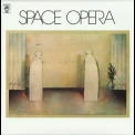 Space Opera - Space Opera '1972