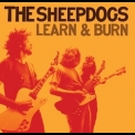 The Sheepdogs - Learn & Burn '2010
