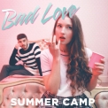Summer Camp - Bad Love '2015