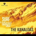 Kanaloas, The - Surf A Go Go! '2016