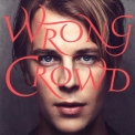Tom Odell - Wrong Crowd '2016