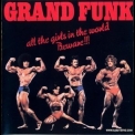Grand Funk - All The Girls In The World Beware!!! '1974