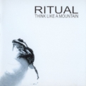Ritual - Think Like A Mountain '2003