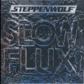 Steppenwolf - Slow Flux '1974