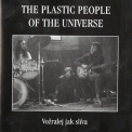 The Plastic People Of Universe - Vozralej Jak Sliva '1997