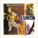 Lydia Lunch - Transmutation '1994