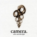 Camera - Ashes And Dim Light '2006
