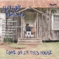 Junior Wells - Come On In This House '1996