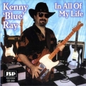 Kenny 'blue' Ray - In All Of My Life '1997