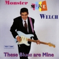 Monster Mike Welch - These Blues Are Mine '1996