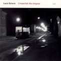 Louis Sclavis - L'imparfait Des Langues '2007