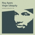 Roy Ayers - Virgin Ubiquity: Unreleased Recordings 1976-1981 '2003