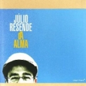 Júlio Resende - Da Alma '2007