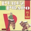Perez Prado - King Of Mambo '1992