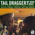 Tail Dragger - My Head Is Bald '2005