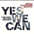 World Saxophone Quartet - Yes We Can '2010