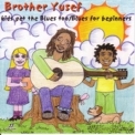 Brother Yusef - Kids Get The Blues Too / Blues For Beginners '2006